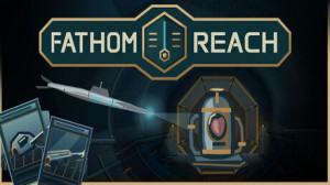 Fathom Reach Playtest